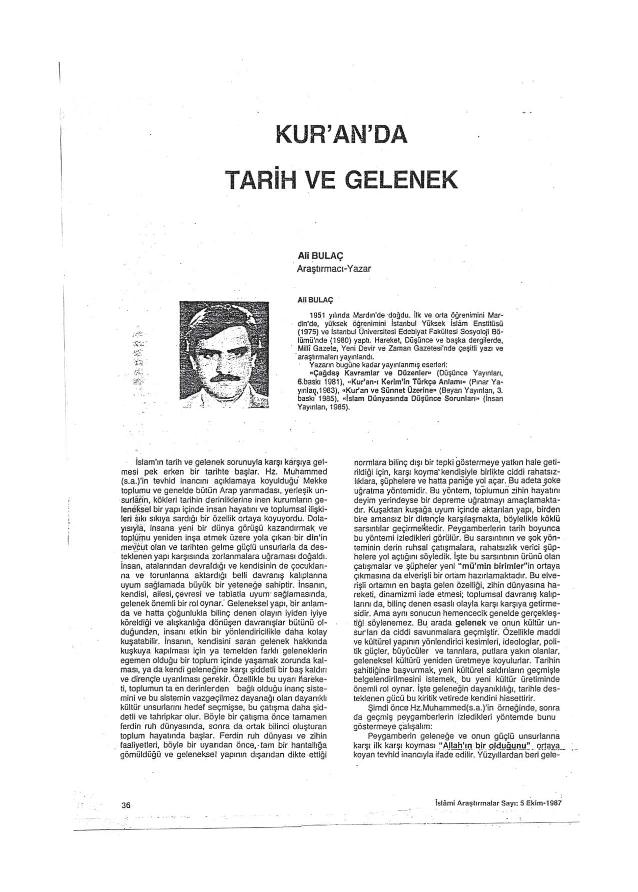 KUR'AN'DA TARiH VE GELENEK All BULAÇ Araştırmacı-Yazar AIIBULAÇ 1951 yılında Mardın'de doğdu.