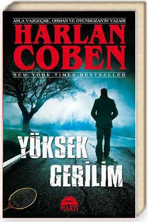 Harlan Coben - Yüksek Gerilim www.cepsitesi.net 1 En acı gerçek, demişti Myron a arkadaşı bir keresinde, yalanların en zararsızından bile iyidir.