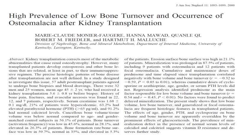 İlginç olarak, kümülatif ve ortalama prednizolon dozu kemik döngüsü ile negatif korelasyon gösterirken siklosporin-a (CsA) kümülatif dozu veya serum PTH ile korelasyon