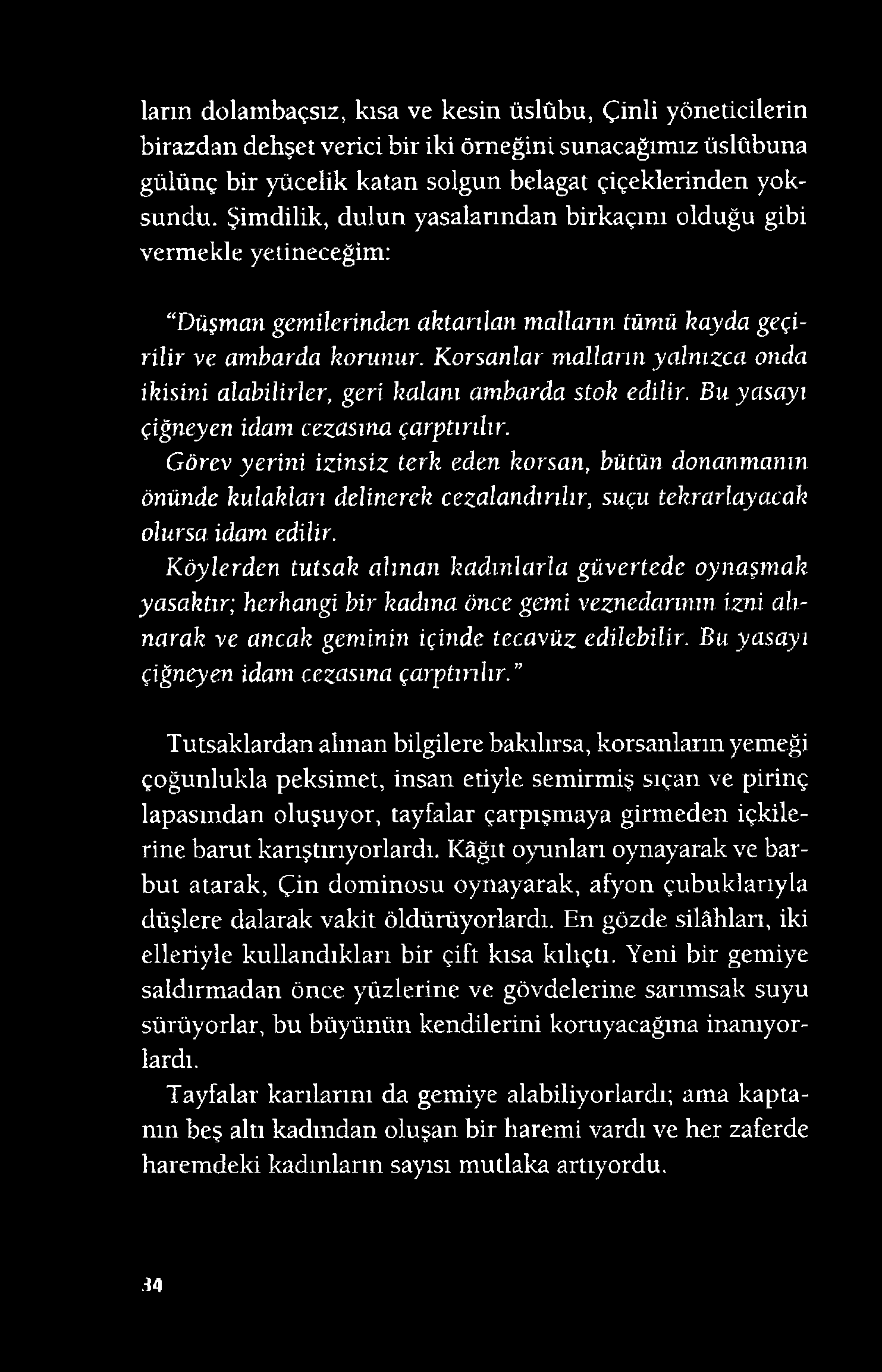 larm dolambaçsız, kısa ve kesin üslûbu, Çinli yöneticilerin birazdan dehşet verici bir iki örneğini sunacağımız üslûbuna gülünç bir yücelik katan solgun belagat çiçeklerinden yoksundu.