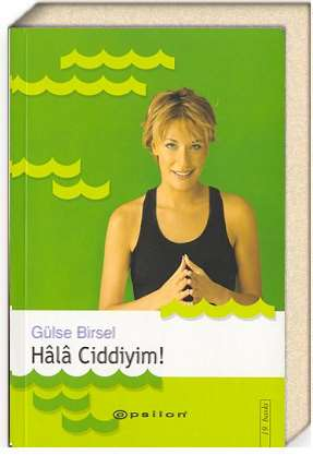 Gülse Birsel - Hala Ciddiyim www.cepsitesi.