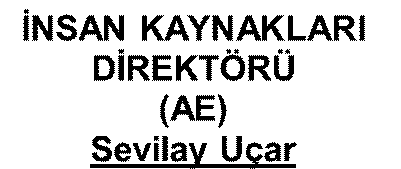 Pelin Agar Kurtuluş YÖNETİM KURULU İCRA KOMİTESİ GENEL MÜDÜR Ahmet Ümit Danışman İŞLETME PERFORMANSI VE YAKIT YÖNETİMİ GRUP MÜDÜRÜ Cahit Makasçıoğlu