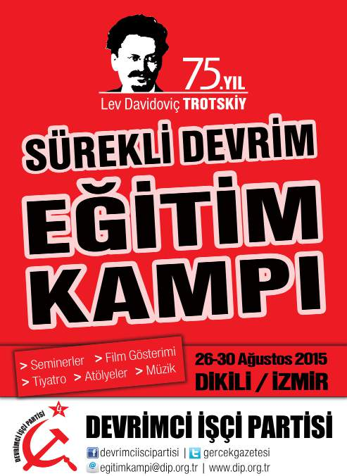 12 Temmuz 2015 / Sayı: 69 26 30 Ağustos tarihleri arasında yaz eğitim kamplarımızın altıncısını, Sürekli Devrim Eğitim Kampı nı, İzmir in in Dikili ilçesinde gerçekleştiriyoruz.