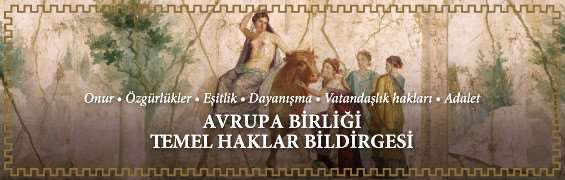 AVRUPA BİRLİĞİ TEMEL HAKLAR BİLDİRGESİ 1 Avrupa halkları, aralarında daha yakın bir birlik oluşturmak için ortak değerlere dayalı barışçı bir geleceği paylaşmaya kararlıdır.