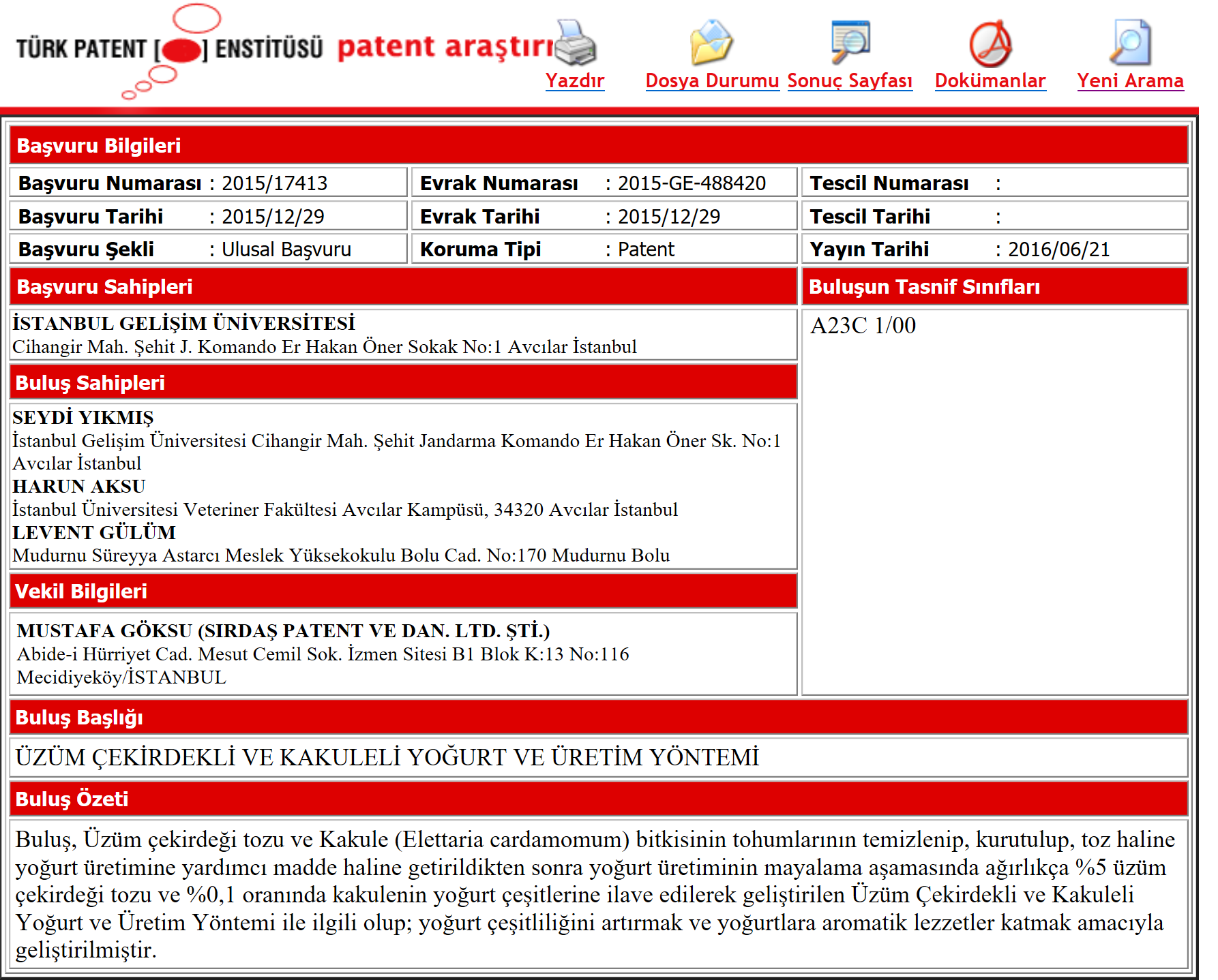 25 Bu başvuru 22.06.2016 tarihinde yayımlanmış, araştırma raporu henüz düzenlenmemiştir.