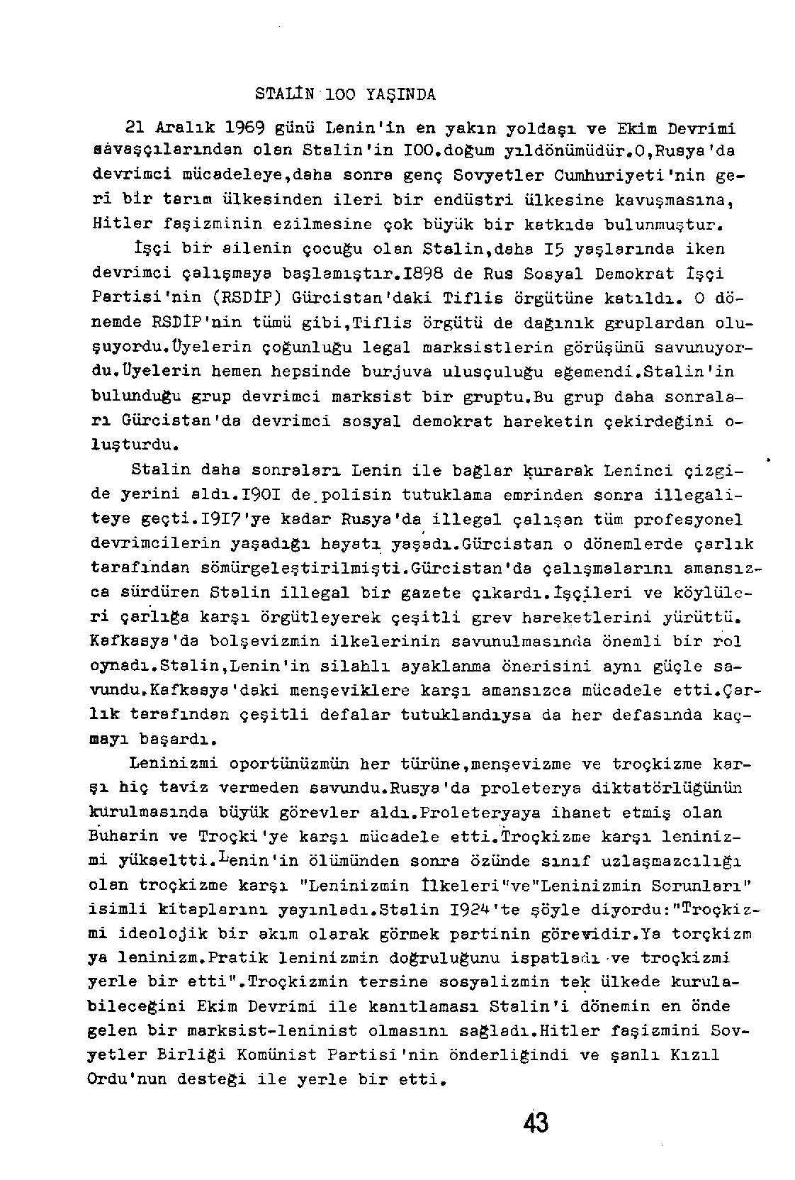 STAL!N 100 YAŞINDA 21 Aralık 1969 günü Lenin'in en yakın yoldaşı ve Ekim Devrimi savaşçılarından olan Stalin'in IOO.do~um yıldönümüdür.