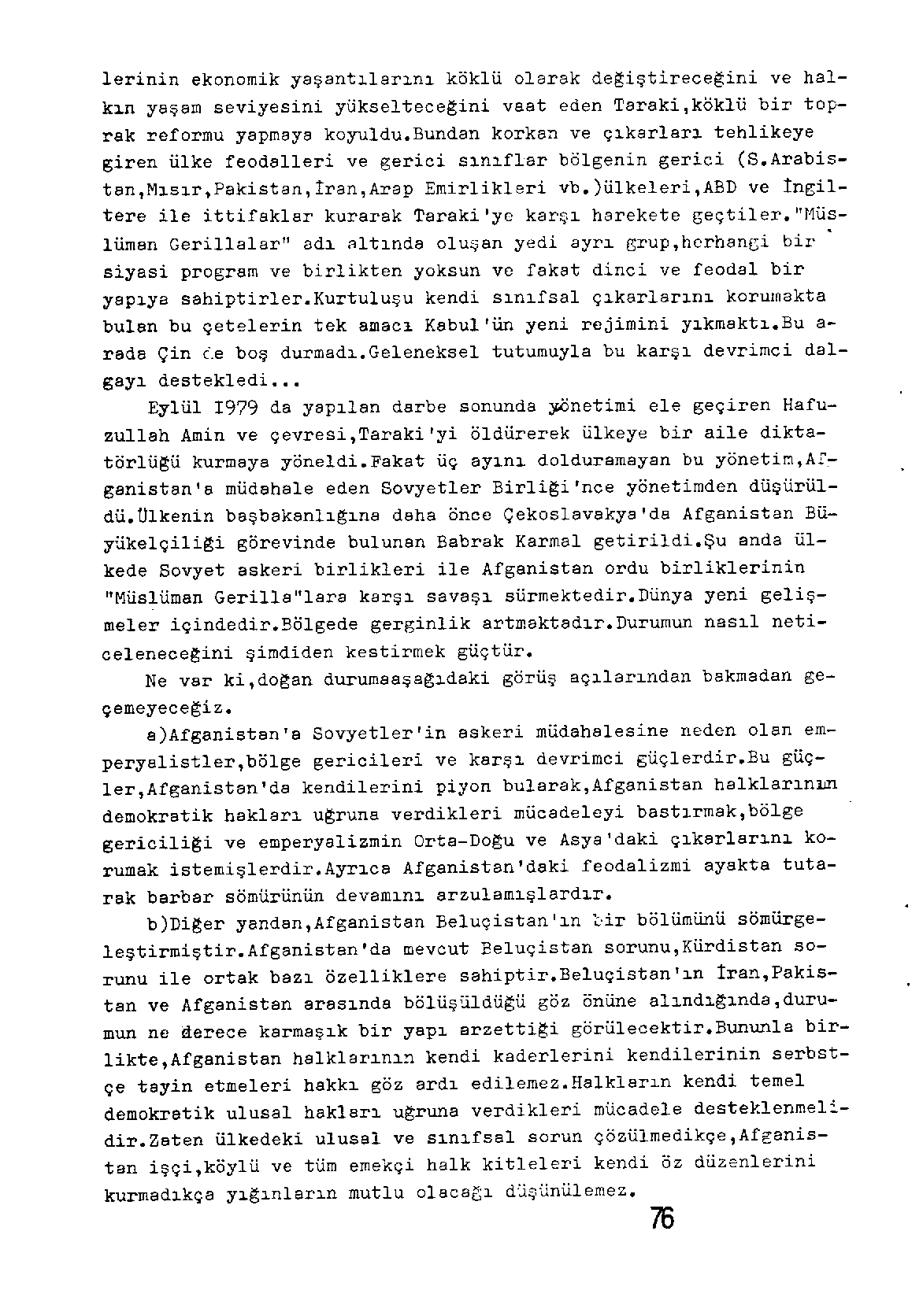 lerinin ekonomik yaşant~larını köklü olarak degiştirecegini ve halkın yaşam seviyesini yükseltece~ini vaat eden Taraki,köklü bir toprak reformu yapmaya koyuldu.