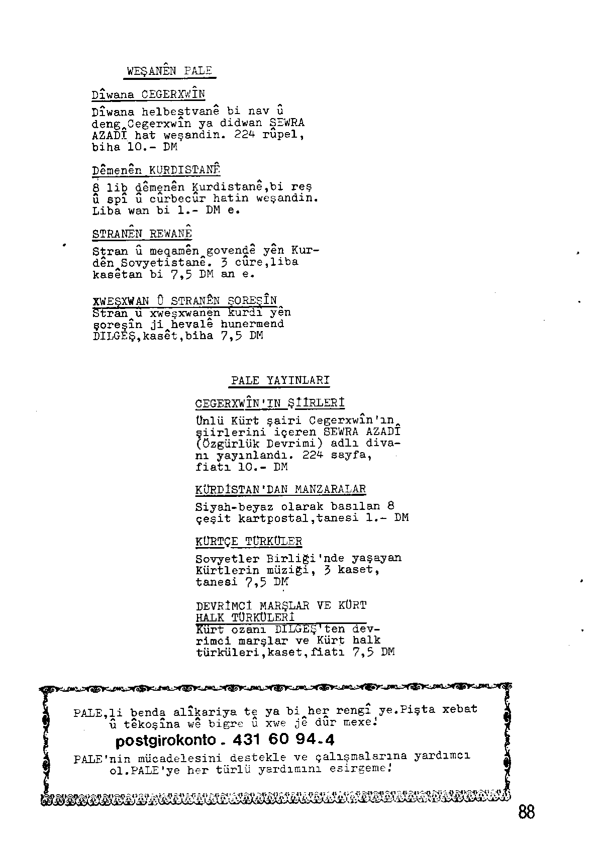 WEŞANEN FALE Di:wana CEGERX'~.'İN Diwana helbestvan8 bi nav U deng,.,cegerxwin ya didwan SE.WRA AZADI hat weşandin. 224 rupel, biha 10.