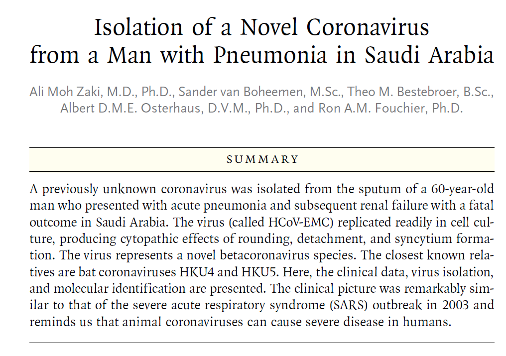 MERS-CoV İlk olgu Haziran 2012 de Suudi Arabistan da akut pnömoni ve böbrek yetmezliği ile prezente olan bir hastadır Zaki AM, van Boheemen S,