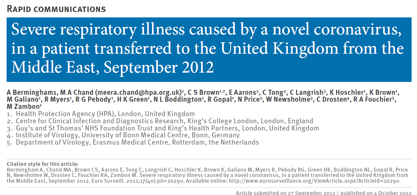 MERS-CoV Katar kaynaklı İngiltere de takip ve tedavi edilen bir olgu tespit edilmiştir Bermingham A, Chand MA, Brown CS, Aarons E, Tong C, Langrish C, Hoschler K, Brown K, Galiano M, Myers R, Pebody