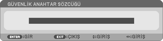 [GÜVENLİK] ayarı [SIFIRLAMA] menüsü üzerinden iptal edilemez. Güvenlik fonksiyonunu devreye almak için: 1. MENU düğmesine basın. Menü görüntülenir. 2.