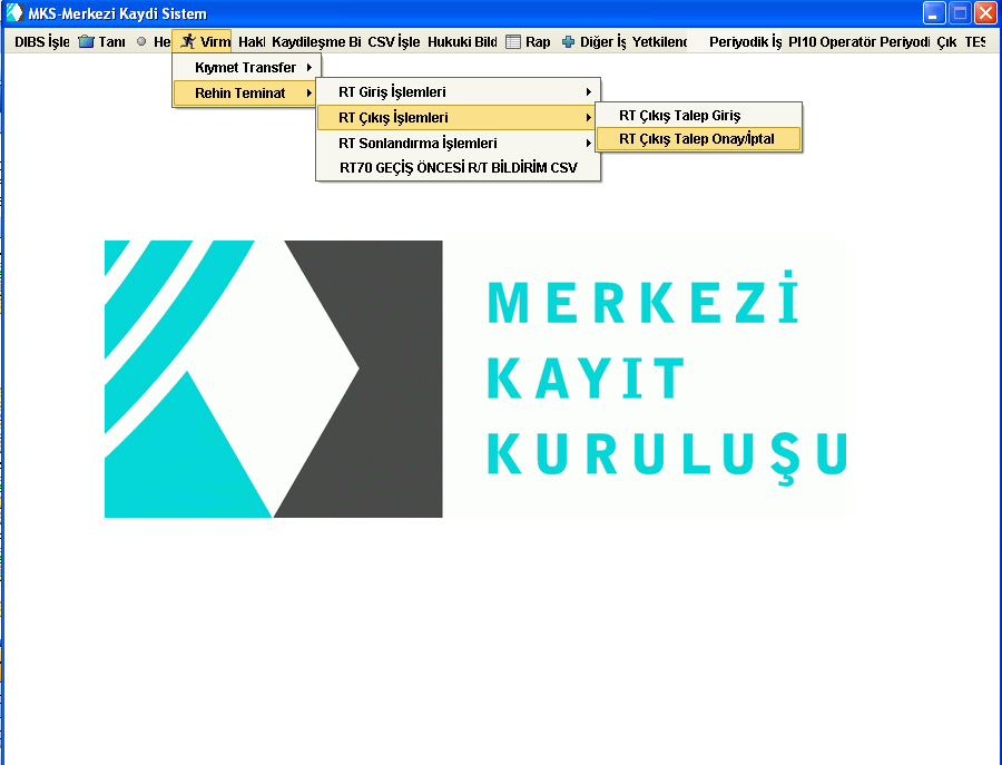 b. R / T Çıkış Onay 1. R/T Çıkış Onaya Yetkili Kullanıcı Kodu ile MKK sistemine bağlanılmalıdır. 2.