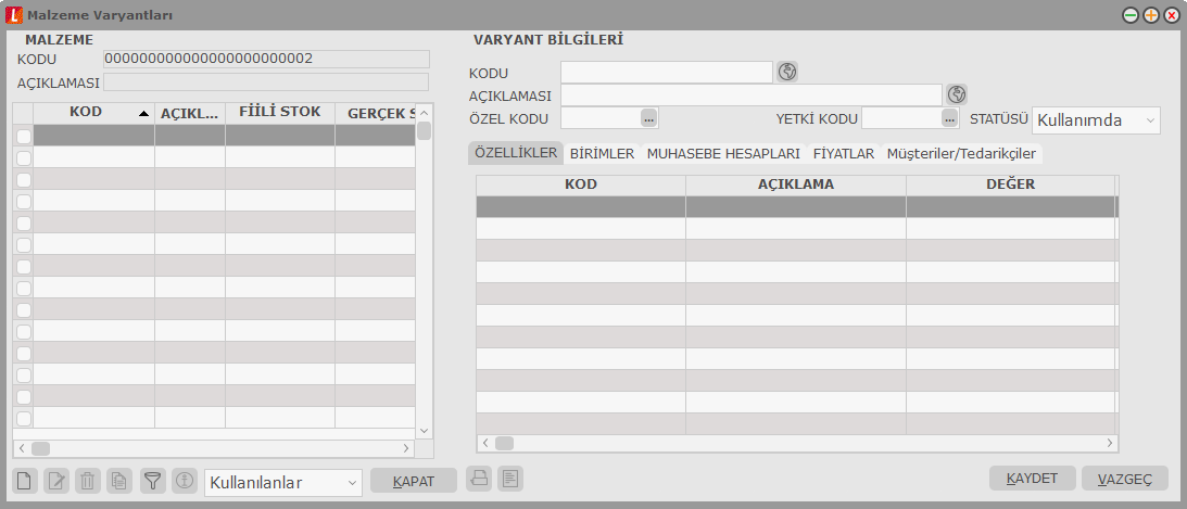 Malzeme Varyant Bilgileri Malzeme varyantları ekranı iki bölümden oluģur.