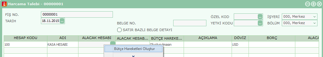 Bütçe Hareketlerinin Oluşturulması Harcama talebine ait bilgilerin bütçe hareketlerine yansıtılması için fiģ