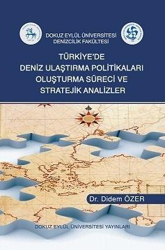 Türkiye de Deniz Ulaştırma Politikaları Oluşturma Süreci ve