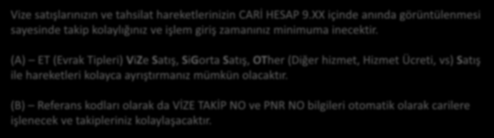 Coper05 (Cari Hesap Görünümü) Vize satışlarınızın ve tahsilat hareketlerinizin CARİ HESAP 9.