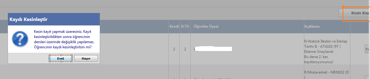 Onay işlemleri ekran görüntüsü-3 Ders onay işlemi tamamlandıktan sonra Danışman tarafından onaylanan derslerinin kaydının KESİN KAYIT butonu ile danışman tarafından kesinleştirilmesi gerekmektedir.