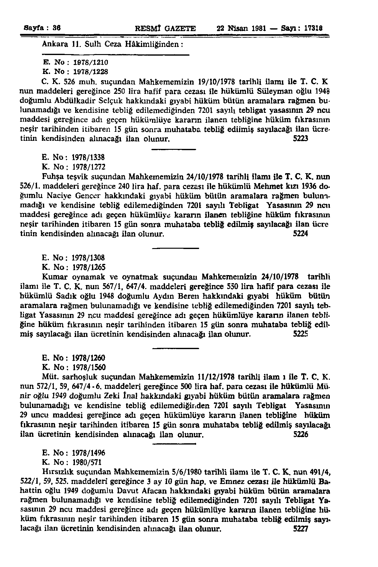 Sayfa: 36 RESMÎ GAZETE 22 Nisan 1981 Sayı: 17318 Ankara 11. Sulh Ce