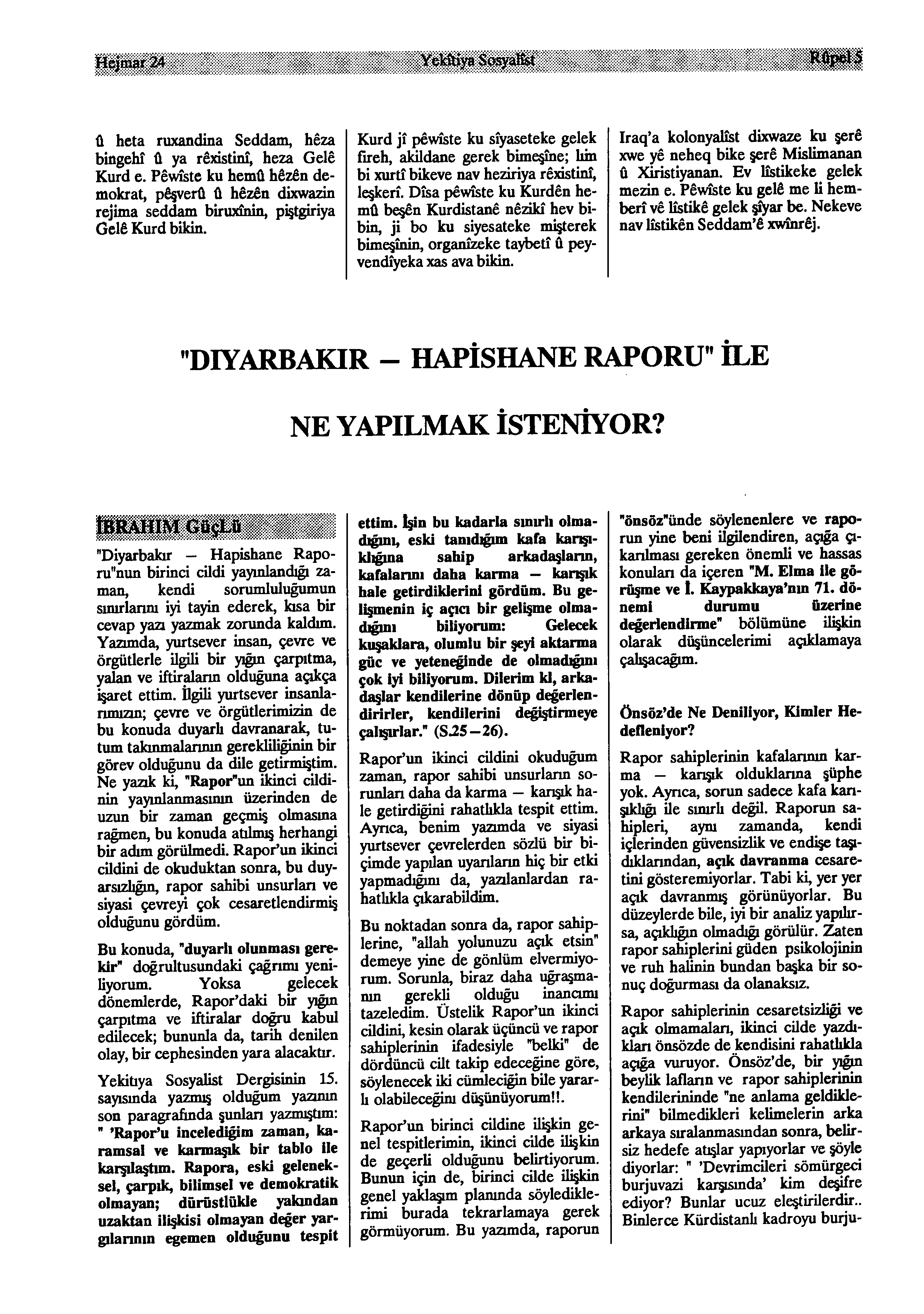 Hejmar24 Yçlc^îya Sosyale RÛpelİ û heta ruxandina Seddam, hêza bingehî û ya rêxistinî, heza Gelê Kurd e.