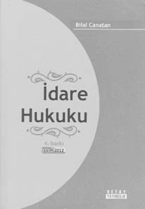 Bölüm 6 BİLAL CANATAN (İdare Hukuku Kitabı) I. BİLAL CANATAN KİMDİR? Bilal Canatan ın kim olduğu konusunda önceki bölümde (s.257-258) bilgi verildi. Bu konuda oraya bakılabilir. II.