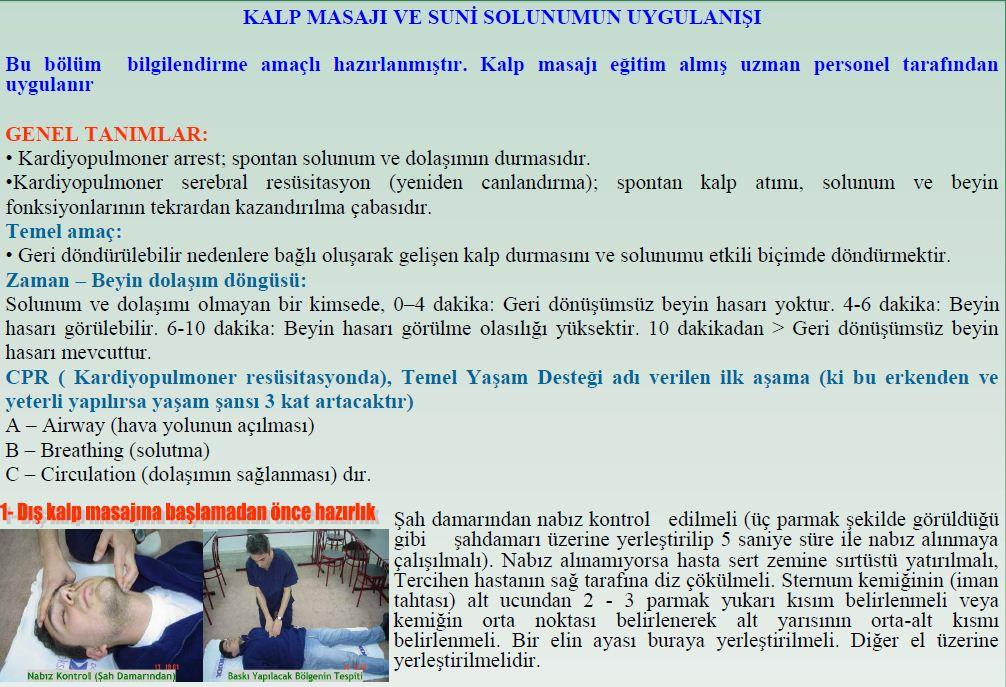 7.0 Mavi Kod Ekibinin Eğitimi: Anestezi Uzmanı tarafından her dönem (yılda en az 2 kez), yeni başlayan personele uyum eğitimlerinde Kardiyo Pulmoner Resüsitasyon eğitimi verilir.