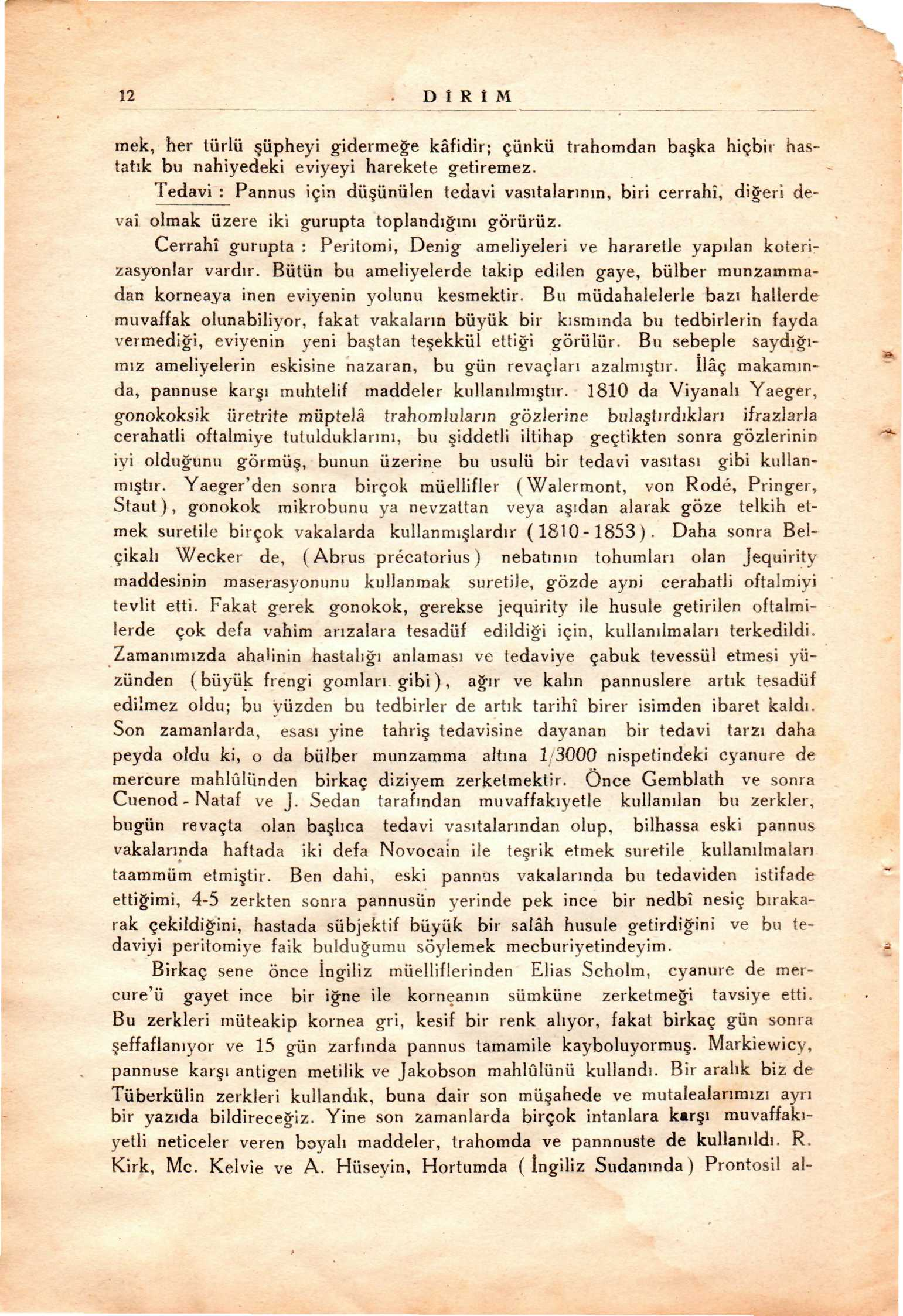 12. D R M mek, her türlü üpheyi gidermeapple e kâfidir; çünkü trahomdan ba ka hiçbir hastalık bu nahiyedeki eviyeyi harekete getiremez.