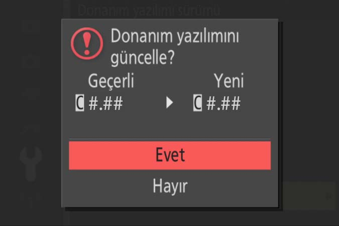 6 Bir donanım yazılımı güncelleme iletişim kutusu görüntülenecektir. Evet i seçin. 7 Güncelleme 8 Güncellemenin başlayacaktır. Güncelleme sırasında ekran talimatlarına uyun.