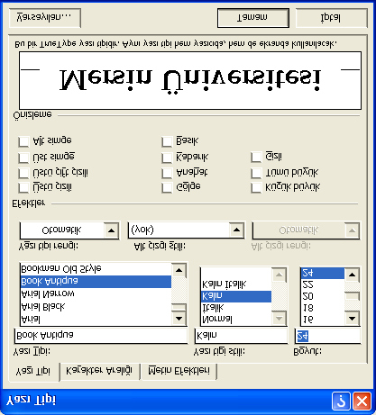 Yazı tipi ekran görüntüsü Eğer kullanılan yazı tipinin seçimden önce nasıl olacağı görülmek istenirse