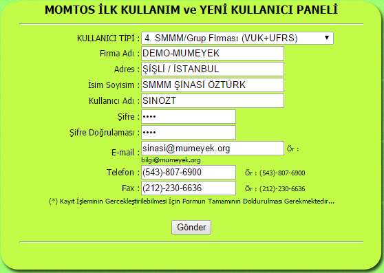 * Aynı bilgileri yazmayınız. Buradaki bilgiler DENETLENECEK FİRMA KULLANICISI için olmalıdır. 4. butonunu tıklayın. MOMTOS İLK KAYIT sayfasına yönlendirileceksiniz. 5.