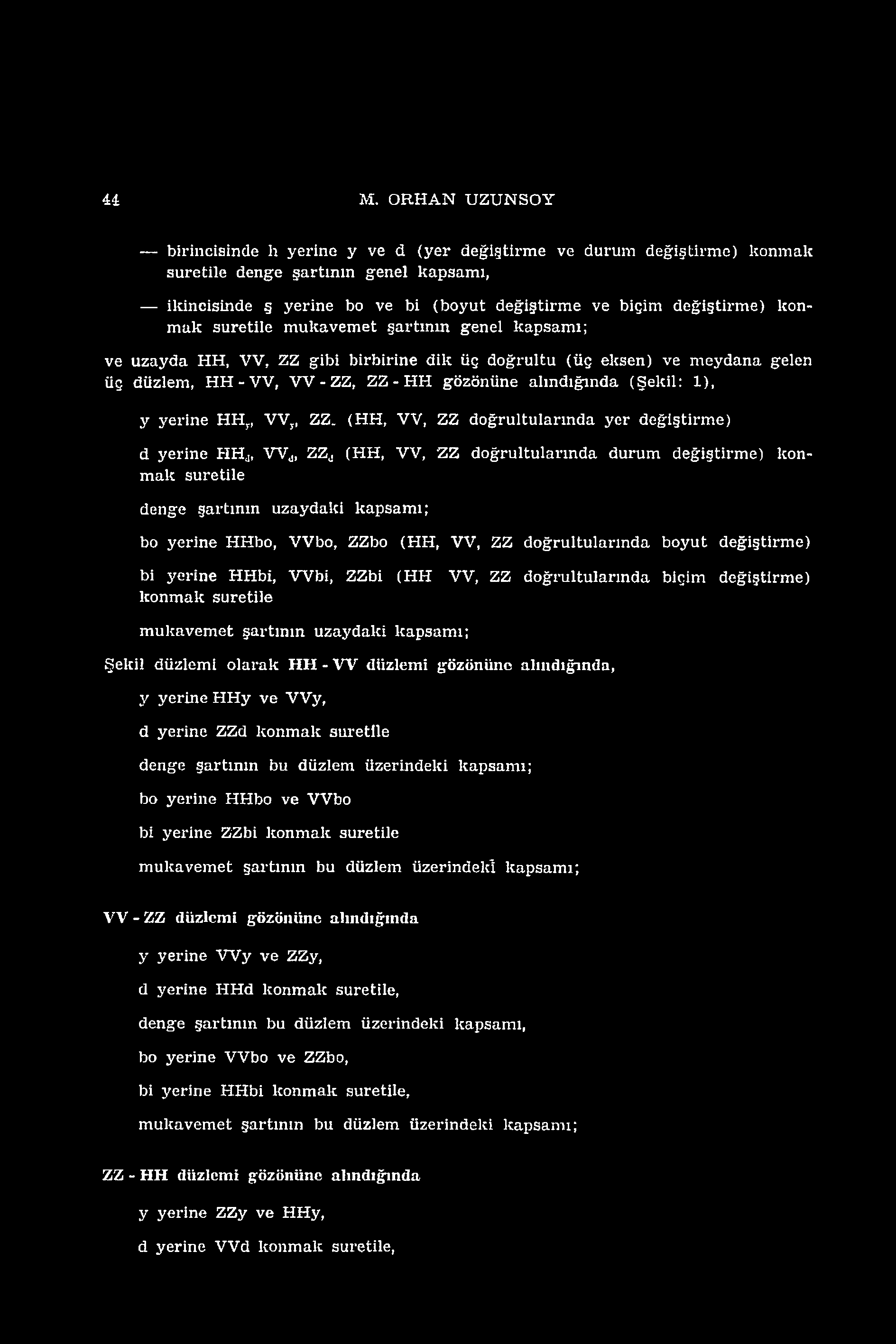 H - VV, W - ZZ, ZZ - H H gözönüne alın d ığ ın d a (Şekil: 1), y yerine H H y, VVy, ZZ_ (H H, VV, ZZ d o ğ ru ltu la rın d a y er d eğ iştirm e) d y erin e H H d, W d, ZZd (H H, W, ZZ d o ğ ru ltu la