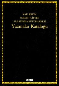 Yapı Kredi Sermet Çifter Araştırma Kütüphanesi Yazmalar Kataloğu / Yücel Dağlı...(ve öte).