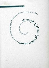 Evliya Çelebi Seyahatnamesi : Topkapı Sarayı Kütüphanesi Bağdat 308 numaralı yazmanın transkripsiyonu - dizini (7. cilt) / Evliya Çelebi, 1093/1682 ; haz.