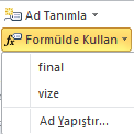 Bu komutu kullanmak için önce formül yazılır sonra Formül Kullan seçeneğine tıklanarak