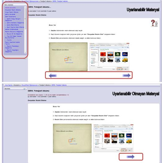 Materyallerin Farklılıkları Tasarlanan uyarlanabilir materyalde gezinim uyarlama tekniklerinin hepsi, içerik uyarlama tekniklerinden koşula bağlı metin tekniği kullanılırken; kontrol amaçlı