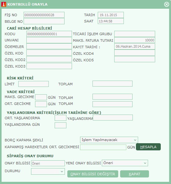 Kontrollü Onaylama Müşteriden alınan siparişler, müşterinin riski, ödeme vadesi ve borç yaşlandırma gibi kriterlere göre değerlendirilerek onaylanır ve sevkedilir.