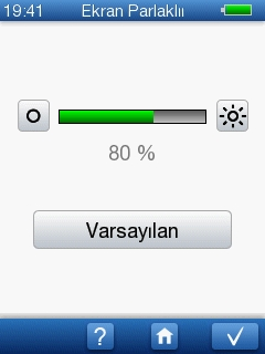 Ses kapalı Sesin kapatıldığını gösterir. 7.7 Ekran Parlaklığı 1. Ayarlar ekranındaki Ekran Parlaklığı butonuna basın.