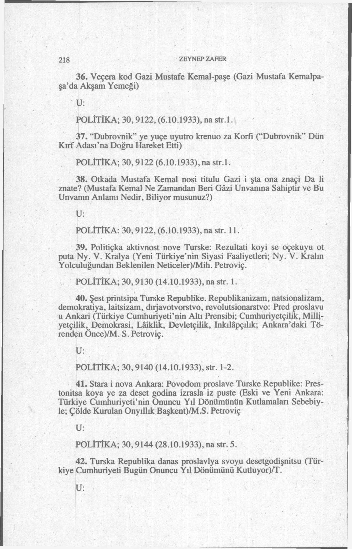 218 ZEYNEP ZAFER 36. Veçera kod Gazi Mustafe Kemal-paşe (Gazi Mustafa Kemalpaşa'da Akşam Yemeği) POLİTİKA; 30,9122, (6.10.1933), na str.l. 37.