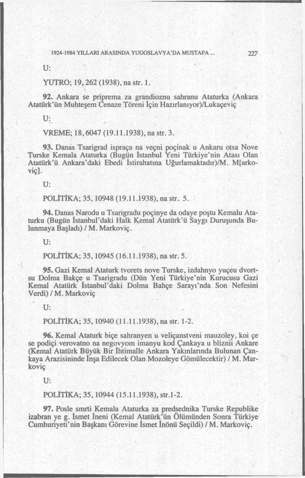 1924-1984 YILLARI ARASINDA YUGOSLAVYA'DA MUSTAFA.. 227 YUTRO; 19,262 (1938), na str. 1. 92.