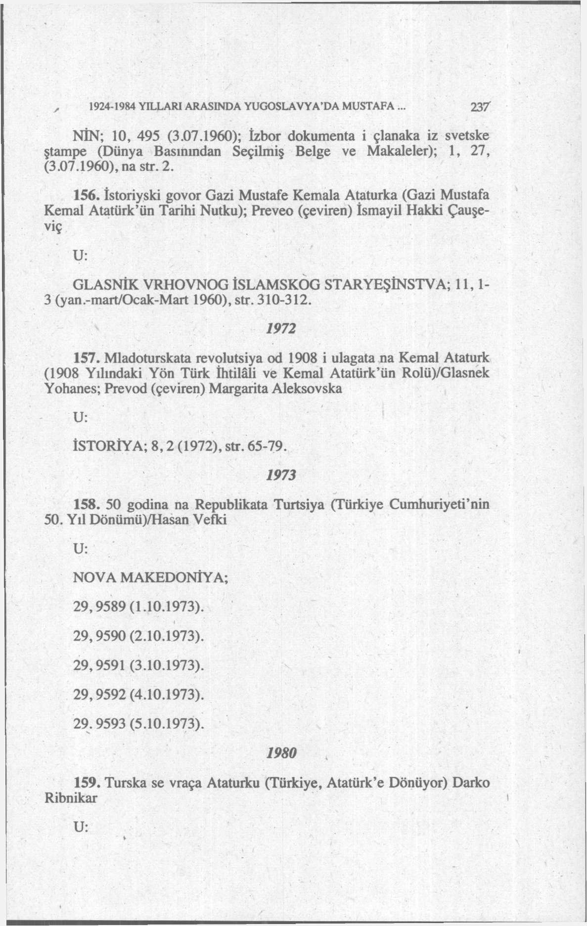 , 1924-1984 YILLARI ARASINDA YUGOSLAVYA'DA MUSTAFA... 237 NÎN; 10, 495 (3.07.1960); îzbor dokumenta i çlanaka iz svetske ştampe (Dünya Basınından Seçilmiş Belge ve Makaleler); 1, 27, (3.07.1960), na str.