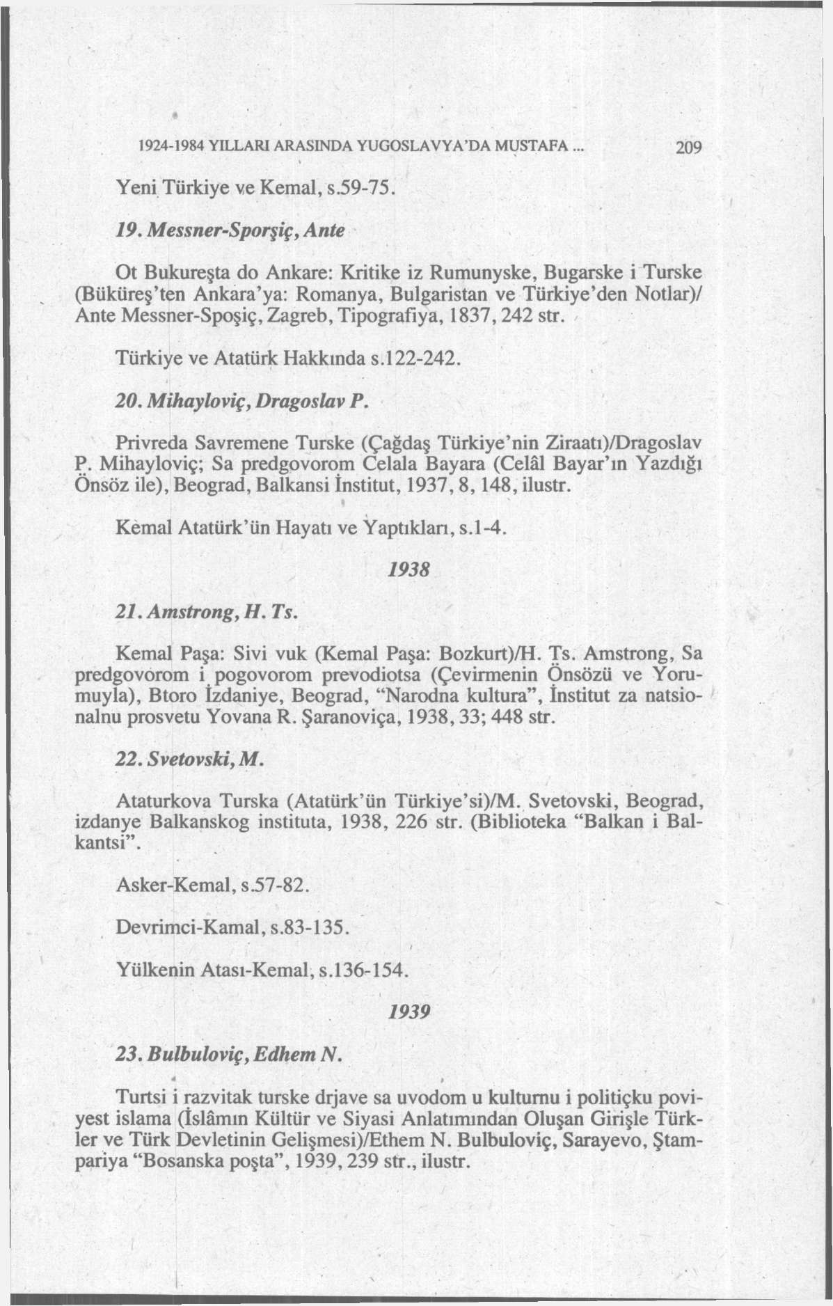 1924-1984 YILLARI ARASINDA YUGOSLAVYA'DA MUSTAFA... 209 Yeni Türkiye ve Kemal, s.59-75. 19.
