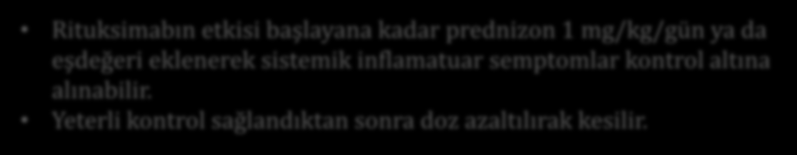 Glukokortikoidler Semptomlarda kısa süreli kontrol sağlar ancak tam remisyon genellikle nadir ve kısa sürelidir. Tümü HIV(-) 21olguda tek başına glukokortikoidlerle yanıt %80 oranında bildirilmiştir.