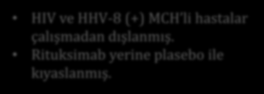 Anti IL-6 Tedavi Siltuksimab (anti IL-6 Ab) HIV ve HHV-8 (-) hastalarda IL-6 ya bağlı sistemik semptomlar ve laboratuar anormalliklerini kontrol altına almada