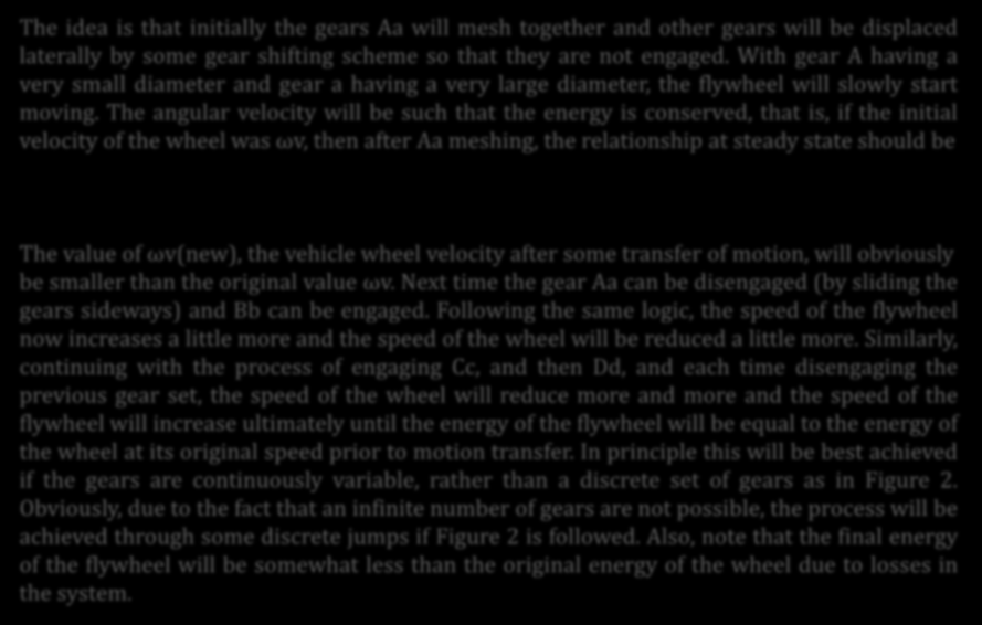 Enerji Sistemleri: Volanlar The idea is that initially the gears Aa will mesh together and other gears will be displaced laterally by some gear shifting scheme so that they are not engaged.