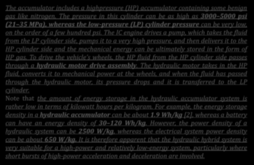 Hydraulic Energy Storage System The accumulator includes a highpressure (HP) accumulator containing some benign gas like nitrogen.