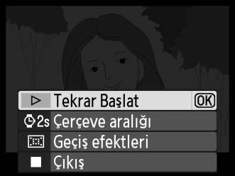 Slayt gösterisi devam ederken aşağıdaki işlemler yapılabilir: İşlem Kullanım Açıklama Geri gitme/ileri gitme Önceki kareye dönmek için 4 düğmesine, sonraki kareye geçmek için 2 düğmesine basın.