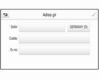 198 Bilgi ve Eğlence Sistemi Güzergah kılavuzunu başlatmak için, Başla öğesini seçin. Adres giriş ekranı ADRES menü noktasını seçiniz. Adres gir ekranı görüntülenir.