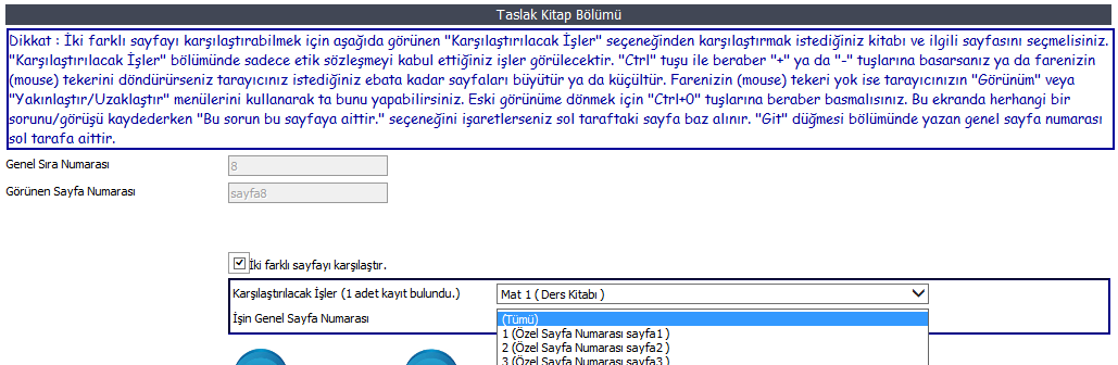 tekerliğini döndürerek te yapabilirsiniz. Son sayfaya gittiğinizde bir sonraki sayfa olamayacağından sistem tek sayfa görüntüye dönecektir. İki farklı sayfayı karşılaştır.