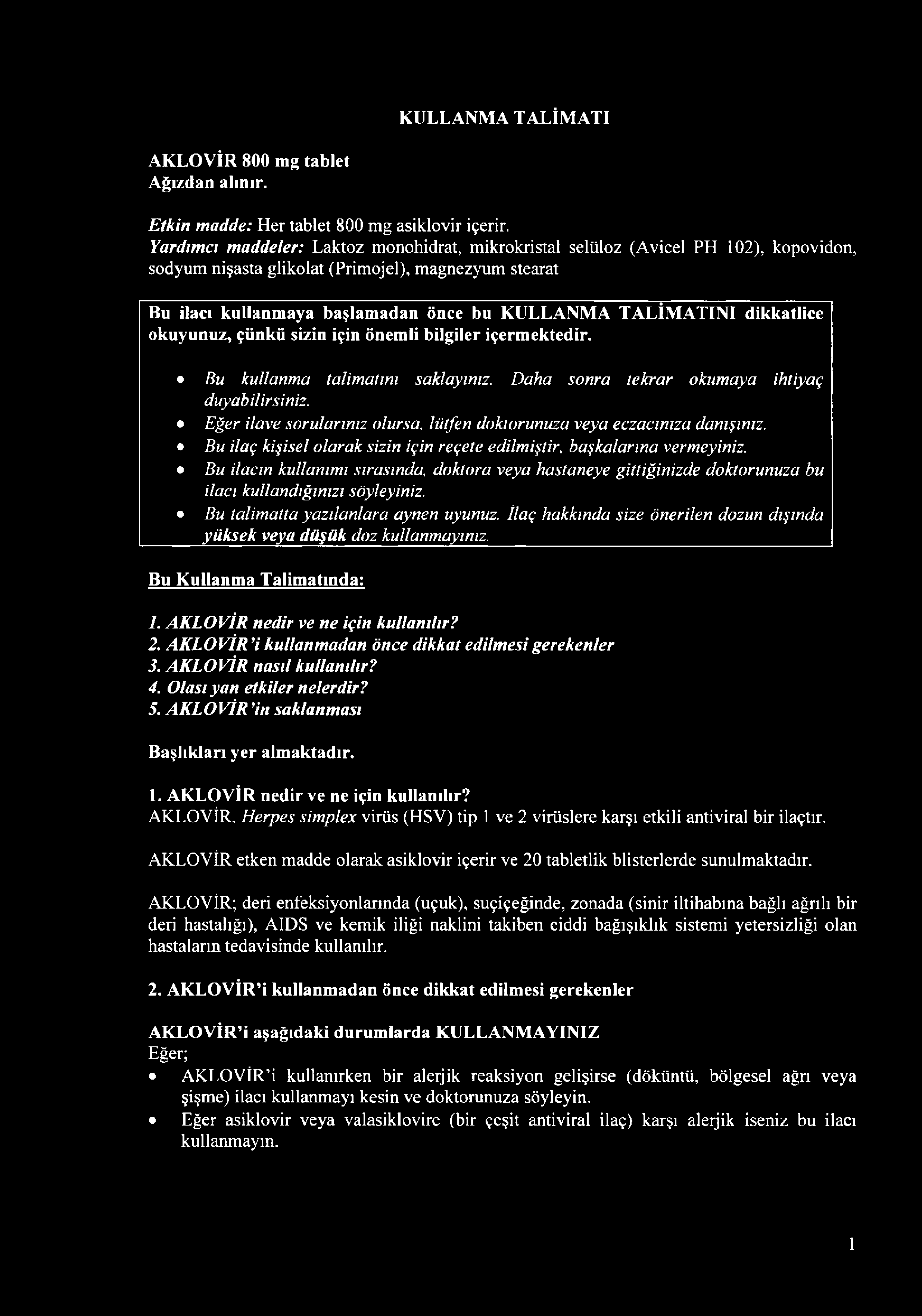 M A T A L İM A T IN I d ik k atlice o k u y u n u z, çü n kü sizin için ön em li b ilg iler içerm ek ted ir. Bu kullanma talimatını saklayınız. Daha sonra tekrar okumaya ihtiyaç duyabilirsiniz.