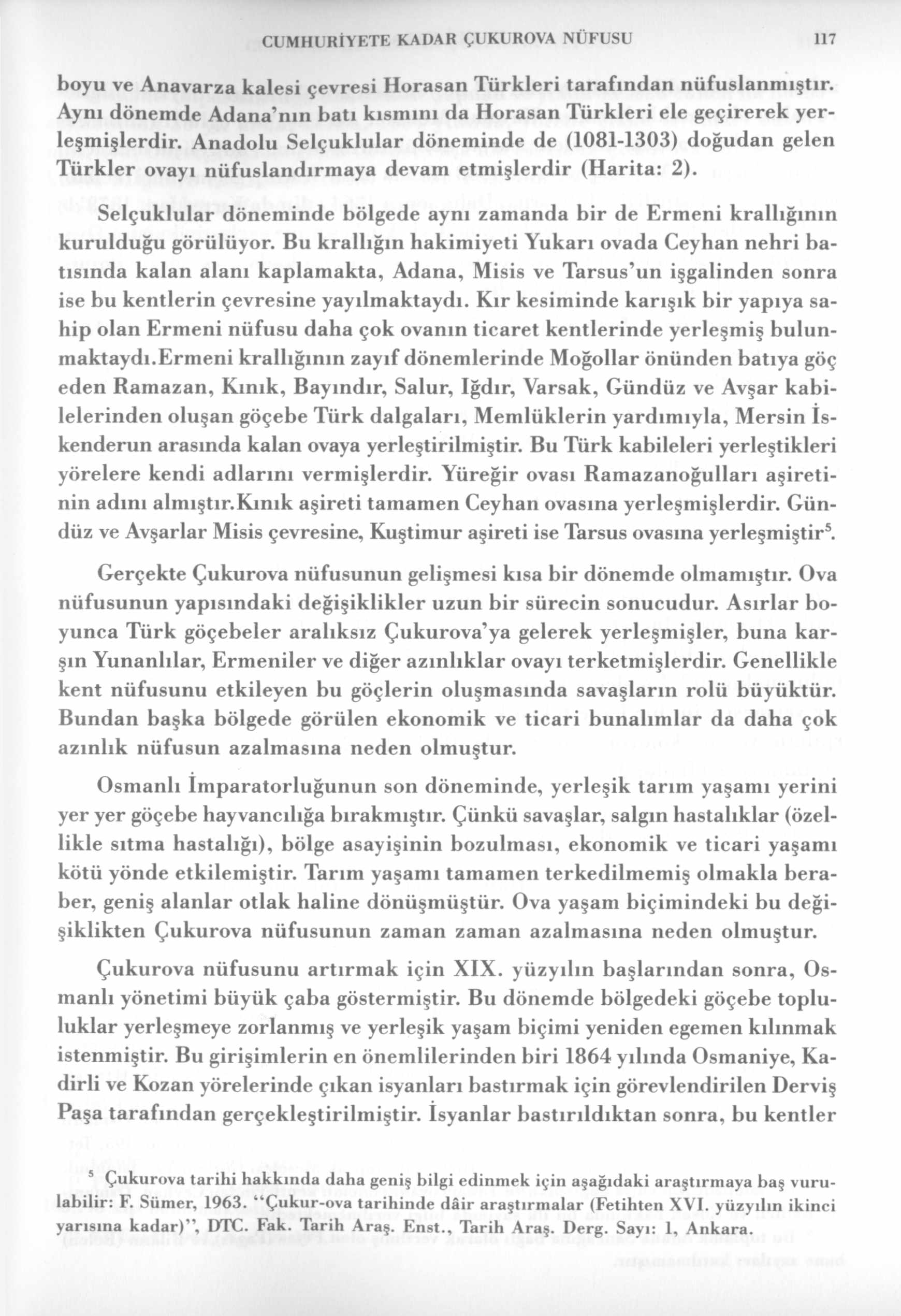 CUMHURİYETE KADAR ÇUKUROVA NÜFUSU 117 boyu ve Anavarza kalesi çevresi Horasan Türkleri tarafından nüfuslanmıştır.