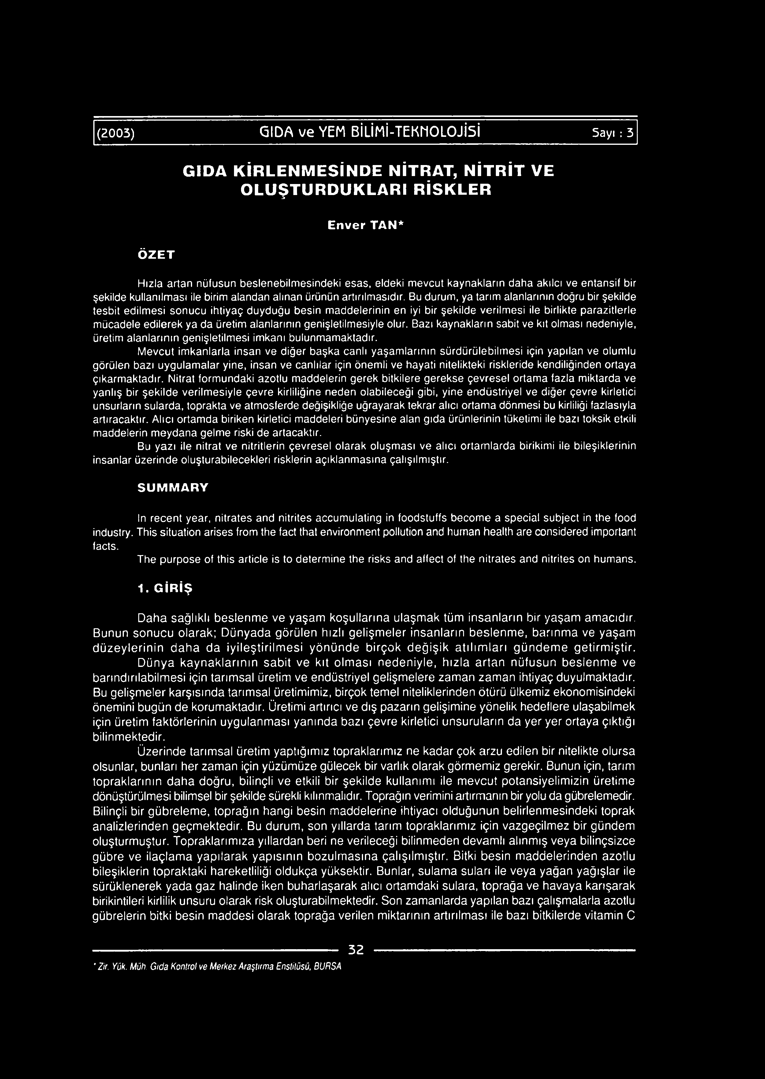 Bu durum, ya tarım alanlarının doğru bir şekilde tesbit edilm esi sonucu ihtiyaç duyduğu besin m addelerinin en iyi bir şekilde verilm esi ile birlikte parazitlerle mücadele edilerek ya da üretim